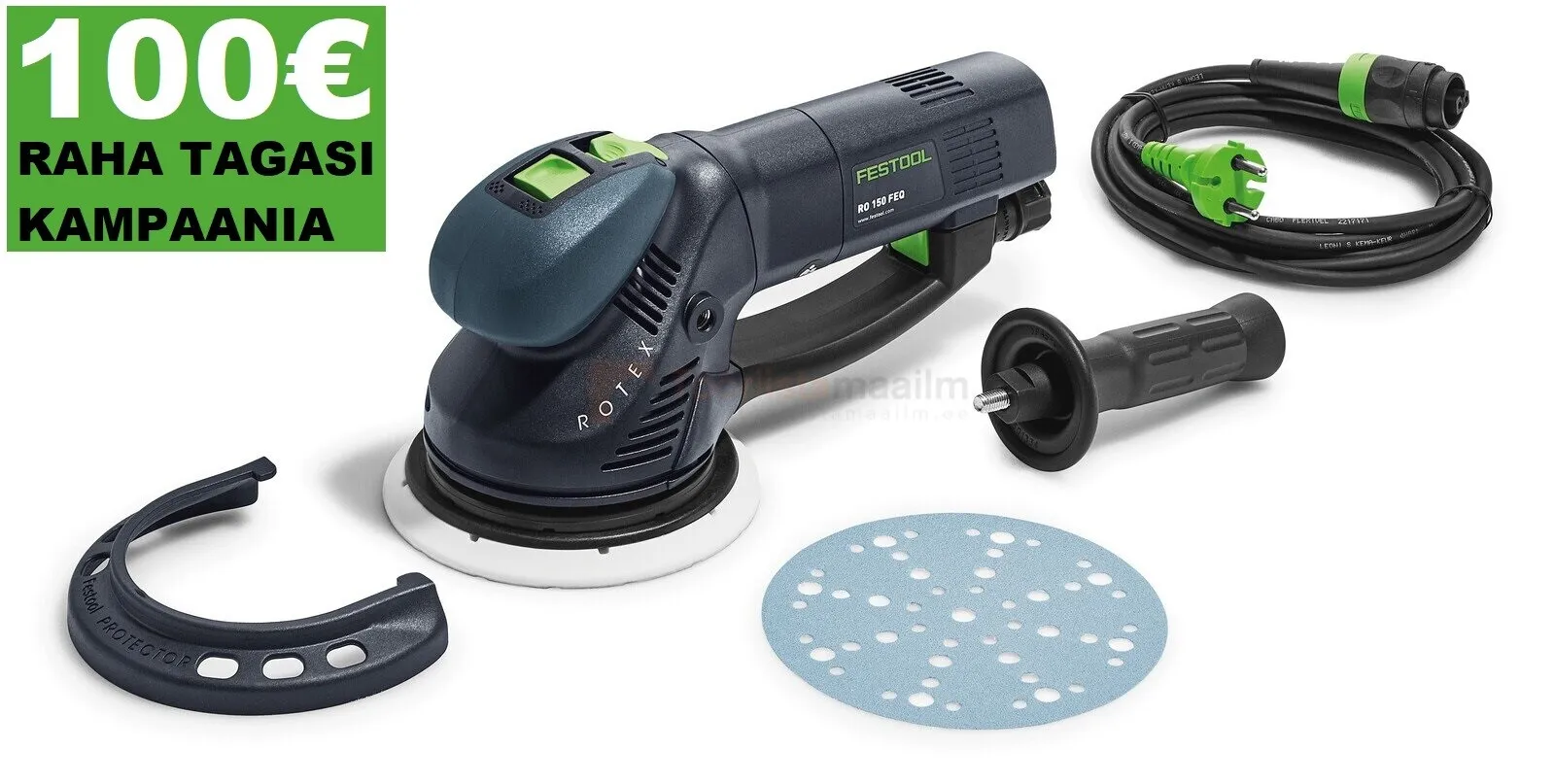 Pildil on näha Festool ekstsentriklihvmasin ROTEX RO 150 FEQ koos lisatarvikutega, millel on märgistus "100€ RAHATAGASI...